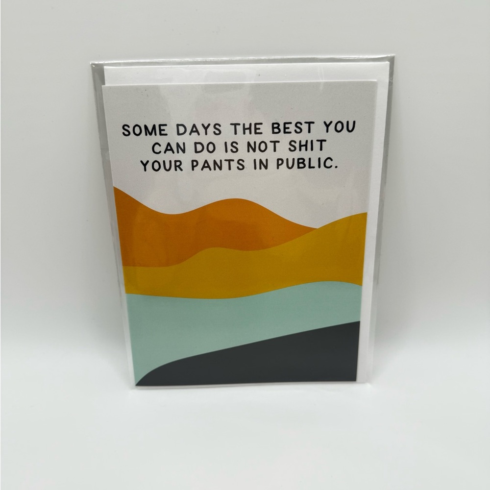 Greeting Card: Some Days The Best you Can do…